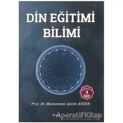 Din Eğitimi Bilimi - Muhammet Şevki Aydın - Kimlik Yayınları