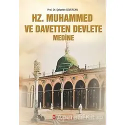 Hz. Muhammed ve Davetten Devlete Medine - Şefaettin Severcan - Kimlik Yayınları