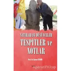 Satırarası Düşünceler Tespitler ve Notlar - Harun Güngör - Kimlik Yayınları
