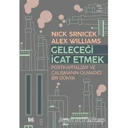 Geleceği İcat Etmek - Nick Srnicek - Delidolu