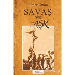 Savaş ve Aşk - Tamer Uman - Togan Yayıncılık