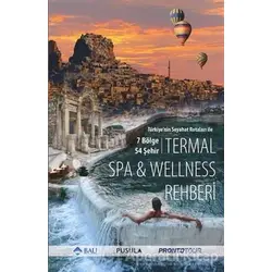 Türkiyenin Seyahat Rotaları ile Termal SPA - Wellness Rehberi - Kolektif - Pusula Yayıncılık