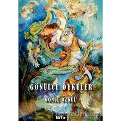 Gönülce Öyküler - Gönül Özgül - Gita Yayınları