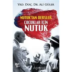 Çocuklar İçin Nutuk - Ali Güler - Halk Kitabevi
