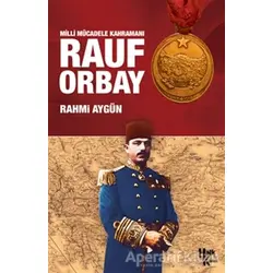Milli Mücadele Kahramanı Rauf Orbay - Rahmi Aygün - Halk Kitabevi
