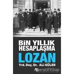 Bin Yıllık Hesaplaşma Lozan - Ali Güler - Halk Kitabevi