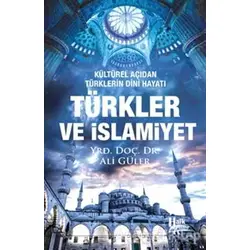 Türkler ve İslamiyet - Ali Güler - Halk Kitabevi