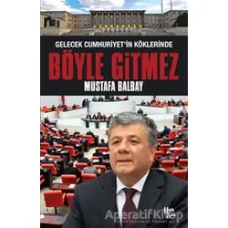 Böyle Gitmez - Mustafa Balbay - Halk Kitabevi