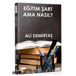 Eğitim Şart Ama Nasıl? - Ali Demirtaş - 5 Şubat Yayınları