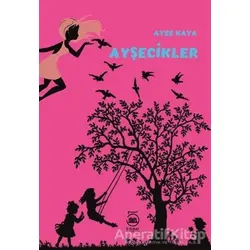 Ayşecikler - Ayşe Kaya - 5 Şubat Yayınları