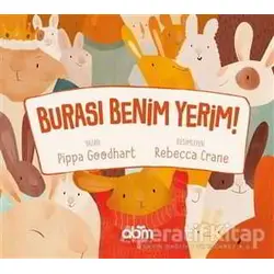 Burası Benim Yerim! - Pippa Goodhart - Abm Yayınevi