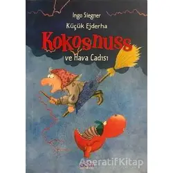 Küçük Ejderha Kokosnuss ve Hava Cadısı - Ingo Siegner - Abm Yayınevi