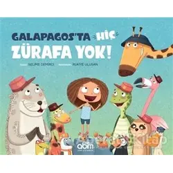 Galapagosta Hiç Zürafa Yok! - Selime Demirci - Abm Yayınevi