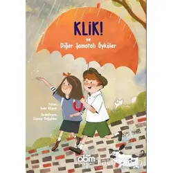 Klik! ve Diğer Şamatalı Öyküler - Seda Akipek - Abm Yayınevi