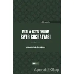 Tarihi ve Sosyal Yapısıyla Siyer Coğrafyası (Ciltli) - Muhammed Emin Yıldırım - Siyer Yayınları