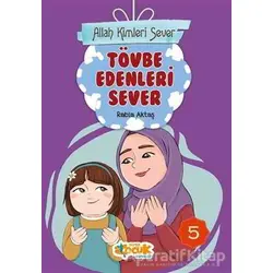 Tövbe Edenleri Sever - Allah Kimleri Sever 5 - Rabia Aktaş Şenkardeşler - Siyer Çocuk Yayınları