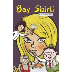 Bay Sinirli - Hayat Acemisi - Nurgül Ateş - Çizmeli Kedi Yayınları