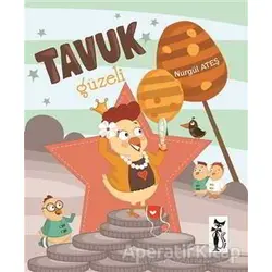 Tavuk Güzeli - Nurgül Ateş - Çizmeli Kedi Yayınları