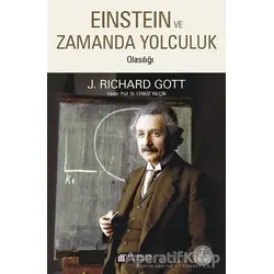 Einstein Evreninde Zaman Yolculuk Olasılığı - J. Richard Gott - Akıl Çelen Kitaplar