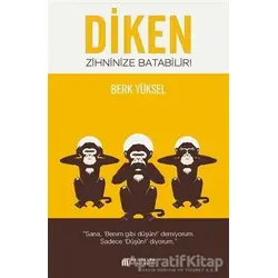 Diken Zihninize Batabilir! - Berk Yüksel - Akıl Çelen Kitaplar