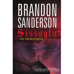 Sissoylu - Son İmparatorluk 1 - Brandon Sanderson - Akıl Çelen Kitaplar