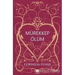 Mürekkep Ölüm - Cornelia Funke - Akıl Çelen Kitaplar