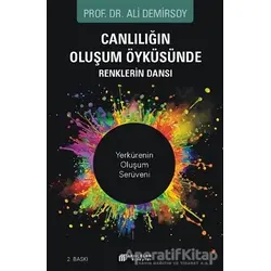Canlılığın Oluşum Öyküsünde Renklerin Dansı - Ali Demirsoy - Akıl Çelen Kitaplar