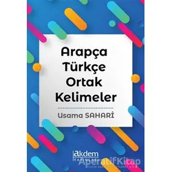 Arapça Türkçe Ortak Kelimeler - Usama Mohammed Taher Sahari - Akdem Yayınları