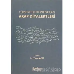 Türkiyede Konuşulan Arap Diyalektleri - Yaşar Acat - Akdem Yayınları