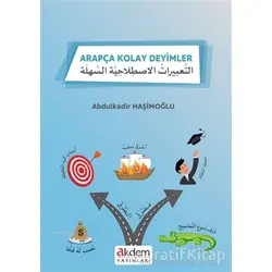 Arapça Kolay Deyimler - Abdulkadir Haşimoğlu - Akdem Yayınları
