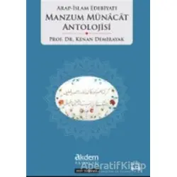 Arap İslam Edebiyatı Manzum Münacat Antolojisi - Kenan Demirayak - Akdem Yayınları