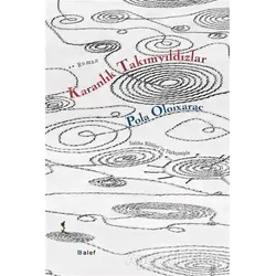 Karanlık Takımyıldızlar - Pola Oloixarac - Alef Yayınevi