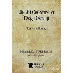 Lügat-i Çağatayi ve Türk-i Osmani (Osmanlıca Tıpkı Basım) - Süleyman Buhari - Pergole Yayınları