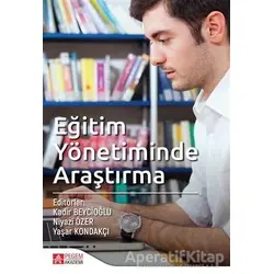 Eğitim Yönetiminde Araştırma - Kolektif - Pegem Akademi Yayıncılık - Akademik Kitaplar
