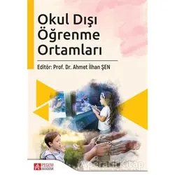 Okul Dışı Öğrenme Ortamları - Nagihan Yıldırım - Pegem Akademi Yayıncılık