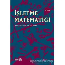 İşletme Matematiği - Bülent Kobu - Beta Yayınevi