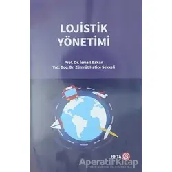 Lojistik Yönetimi - İsmail Bakan - Beta Yayınevi