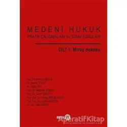Medeni Hukuk Pratik Çalışmaları ve Sınav Soruları Cilt 1 : Miras Hukuku