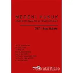 Medeni Hukuk Pratik Çalışmaları ve Sınav Soruları Cilt 1: Eşya Hukuku - Herdem Belen - Beta Yayınevi