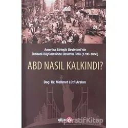 ABD Nasıl Kalkındı? - Mehmet Lütfi Arslan - Beta Yayınevi