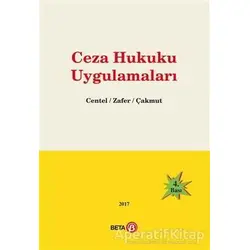 Ceza Hukuku Uygulamaları - Nur Centel - Beta Yayınevi