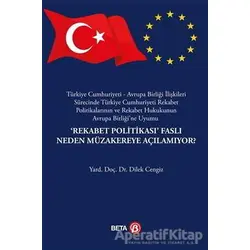 Rekabet Politikası Faslı Neden Müzakereye Açılamıyor? - Dilek Cengiz - Beta Yayınevi