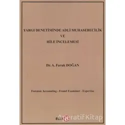 Yargı Denetiminde Adli Muhasebecilik ve Hile İncelemesi - A. Faruk Doğan - Beta Yayınevi