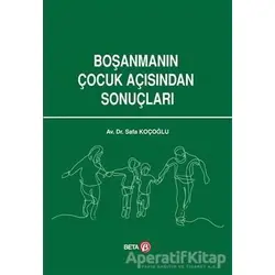 Boşanmanın Çocuk Açısından Sonuçları - Safa Koçoğlu - Beta Yayınevi