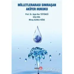 Milletlerarası Sınıraşan Akifer Hukuku - Ufuk Dal - Beta Yayınevi
