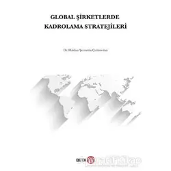 Global Şirketlerde Kadrolama Stratejileri - Haldun Şecaattin Çetinarslan - Beta Yayınevi