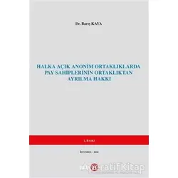 Halka Açık Anonim Ortaklıklarda Pay Sahiplerinin Ortaklıktan Ayrılma Hakkı