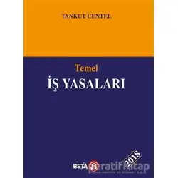 Temel İş Yasaları - Tankut Centel - Beta Yayınevi