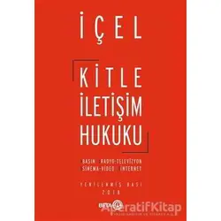 Kitle İletişim Hukuku - Kayıhan İçel - Beta Yayınevi