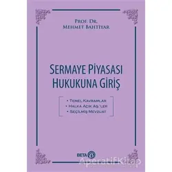 Sermaye Piyasası Hukukuna Giriş - Mehmet Bahtiyar - Beta Yayınevi